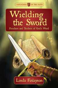 Wielding the Sword : Preachers and Teachers of God's Word (Biography)