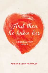 And Then He Knew Her : A Biblical View of Sex