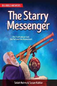 The Starry Messenger : The Truth about God, the Fall and the Atonement (Big Bible Answers)