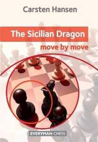 The Sicilian Dragon : Move by Move