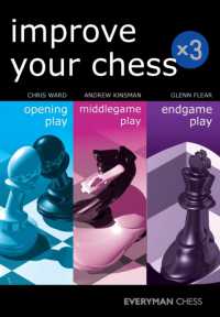 Improve Your Chess x 3 : Opening Play, Middlegame Play, Endgame Play