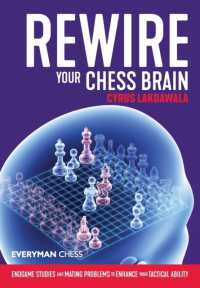 Rewire Your Chess Brain : Endgame studies and mating problems to enhance your tactical ability