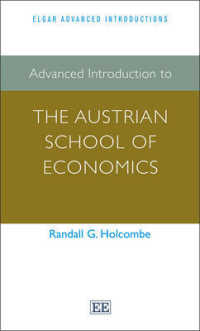オーストリア学派の経済学：上級入門<br>Advanced Introduction to the Austrian School of Economics (Elgar Advanced Introductions)