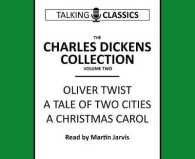 The Charles Dickens Collection : Oliver Twist, a Tale of Two Cities & a Christmas Carol (Talking Classics)
