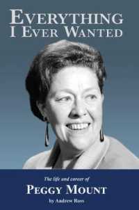 Everything I Ever Wanted : The Biography of Peggy Mount