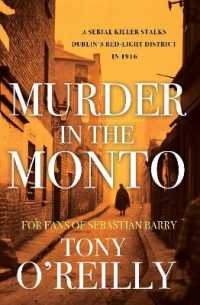 Murder in the Monto : A Serial Killer Stalks Dublin's Red-Light District in 1916