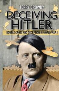 Deceiving Hitler : Double Cross and Deception in World War II （Reprint）