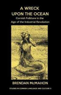 A Wreck upon the Ocean: Cornish Folklore in the Age of the Industrial Revolution (Studies in Cornish Language and Culture") 〈3〉