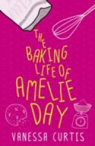 Baking Life of Amelie Day -- Paperback / softback