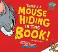 There's a Mouse Hiding in This Book! (Warner Brothers: Tom and Jerry) 