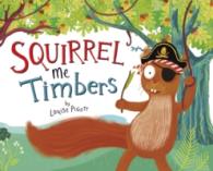 Squirrel Me Timbers -- Electronic book text (English Language Edition)