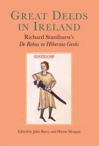 Great Deeds in Ireland : Richard Stanihurst's De Rebus in Hibernia Gestis