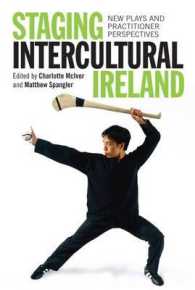 Staging Intercultural Ireland : New Plays and Practitioner Perspectives