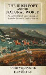 The Irish Poet and the Natural World : An Anthology of Verse in English from the Tudors to the Romantics