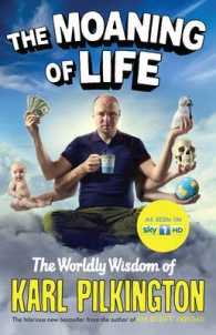 The Moaning of Life : The Worldly Wisdom of Karl Pilkington