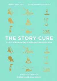 The Story Cure : An A-Z of Books to Keep Kids Happy, Healthy and Wise