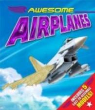 Awesome Airplanes : Includes 5 Easy-to-assemble Models （NOV HAR/TO）
