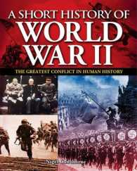 A Short History of World War II : The Greatest Conflict in Human History