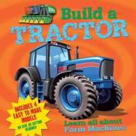 Build a Tractor : Learn All about Farm Machines （NOV BRDBK）
