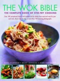 Wok Bible : The complete book of stir-fry cooking: over 180 sensational classic and modern stir-fry dishes from east and west for pan and wok, shown step-by-step in more than 700 stunning photographs