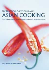 The Asian Cooking, Practical Encyclopedia of : From Thailand to Japan, classic ingredients and authentic recipes from the East