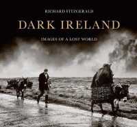 Dark Ireland : Images of a Lost World