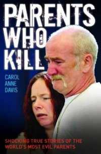 Parents Who Kill - Shocking True Stories of the World's Most Evil Parents