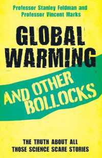 Global Warming and Other Bollocks: The Truth about All Those Science Scare Stories