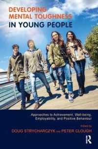 Developing Mental Toughness in Young People : Approaches to Achievement, Well-being, Employability, and Positive Behaviour