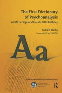 The First Dictionary of Psychoanalysis : A Gift for Sigmund Freud's 80th Birthday (The International Psychoanalytical Association International Psychoanalysis Library)