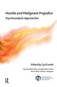 Hostile and Malignant Prejudice : Psychoanalytic Approaches (The International Psychoanalytical Association Psychoanalytic Ideas and Applications Series)