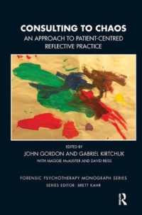 Consulting to Chaos : An Approach to Patient-Centred Reflective Practice (The Forensic Psychotherapy Monograph Series)