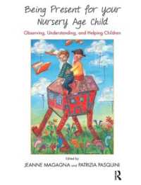 Being Present for Your Nursery Age Child : Observing, Understanding, and Helping Children