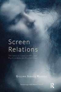 Screen Relations : The Limits of Computer-Mediated Psychoanalysis and Psychotherapy (The Library of Technology and Mental Health)