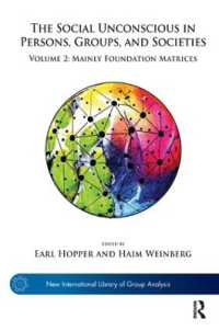 The Social Unconscious in Persons, Groups, and Societies : Volume 2: Mainly Foundation Matrices (The New International Library of Group Analysis)