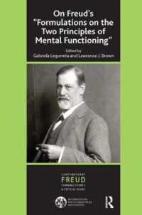 On Freud's ''Formulations on the Two Principles of Mental Functioning'' (The International Psychoanalytical Association Contemporary Freud: Turning Points and Critical Issues Series)