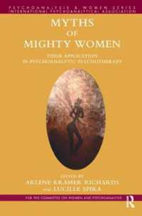 Myths of Mighty Women : Their Application in Psychoanalytic Psychotherapy (Psychoanalysis and Women Series)