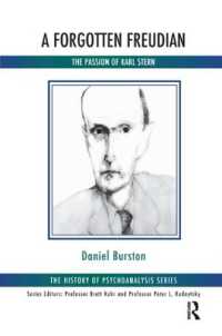 A Forgotten Freudian : The Passion of Karl Stern (The History of Psychoanalysis Series)