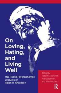 On Loving, Hating, and Living Well : The Public Psychoanalytic Lectures of Ralph R. Greenson