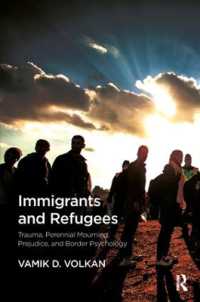 Immigrants and Refugees : Trauma, Perennial Mourning, Prejudice, and Border Psychology