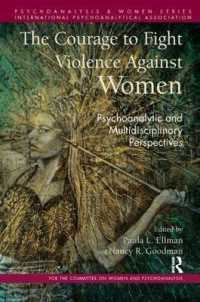 The Courage to Fight Violence against Women : Psychoanalytic and Multidisciplinary Perspectives (Psychoanalysis and Women Series)