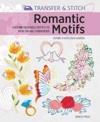Transfer & Stitch: Romantic Motifs : Over 60 Reusable Motifs to Iron on and Embroider (Transfer & Stitch)