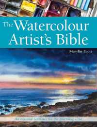 The Watercolour Artist's Bible : An Essential Reference for the Practising Artist (Artist's Bible)