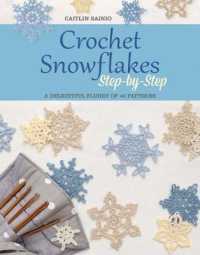 Crochet Snowflakes Step-by-step : A Delightful Flurry of 40 Patterns -- Paperback / softback
