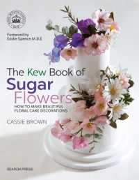 The Kew Book of Sugar Flowers : How to Make Beautiful Floral Cake Decorations (Kew Books)
