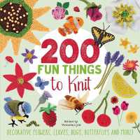 200 Fun Things to Knit : Decorative Flowers, Leaves, Bugs, Butterflies and More! -- Paperback / softback