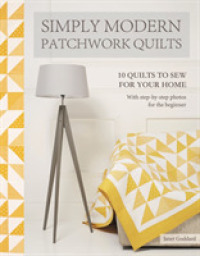 Simply Modern Patchwork Quilts : 10 Quilts to Sew for Your Home