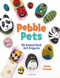 Pebble Pets : 50 Animal Rock Art Projects