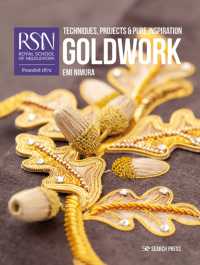 RSN: Goldwork : Techniques, Projects & Pure Inspiration (Rsn series)