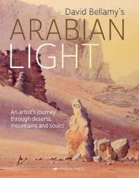 David Bellamy's Arabian Light : An Artist's Journey through Deserts, Mountains and Souks